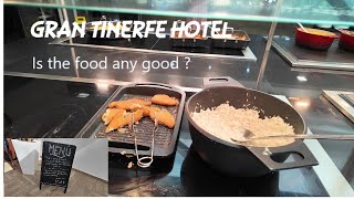 Gran Tinerfe Hotel Tenerife Is the food any good? Is it worth going all inclusive