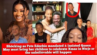 Shôcking as Pete Edochie mandated insisted Queen May to bring her children to Nteje 2 celebrate Xmas