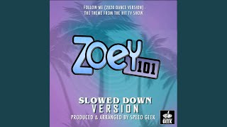 Follow Me (2020 Dance Version) (From "Zoey 101") (Slowed Down)