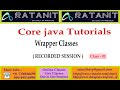 Core java Tutorials || Wrapper Classes || by Mr.Ratan || class-01