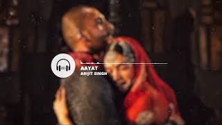 AAYAT FULL SONG (8D AUDIO) || ARIJIT SINGH || BAJIRAO MASTANI