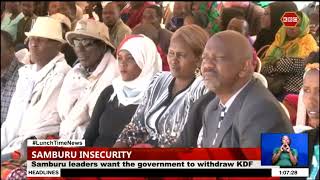 Samburu Insecurity I Leaders want government to withdraw KDF