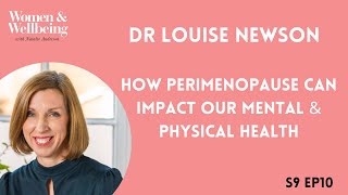 S9E10 Dr Louise Newson: How Perimenopause Can Impact Our Mental & Physical Health