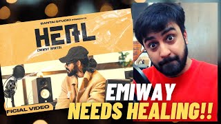EMIWAY NEEDS HEALING!! | HEAL - EMIWAY BANTAI | #KatReactTrain | Reaction
