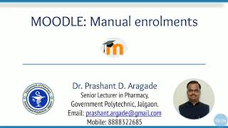 Moodle: Manual Enrolments by Dr. Prashant Aragade