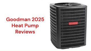 HvacRepairGuy 2025 Goodman Brand Heat Pump Reviews