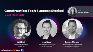 Construction Tech Success Stories at Kajima, Skanska USA, Ryan Companies - AEC-tech talk #10