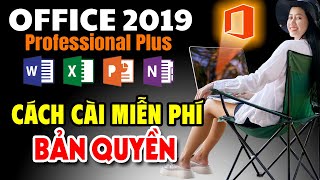 Hướng dẫn cài đặt Office 2019 MIỄN PHÍ Windows 10/11 (Trọn đời)