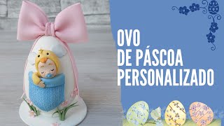 Ovo de pascoa personalizado , com decoração em pasta americana .Tutorial