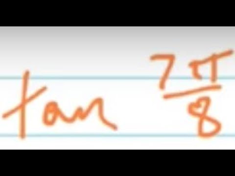 Use half-angle formula to find tan(7pi/8) Use half-angle formula to find tan(7pi/8)