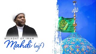 Wiladat of Imam Mahdi (AJF) | Sheikh Ayyub Rashid