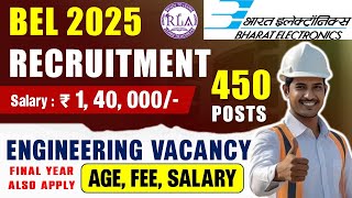 BEL நிறுவனத்தில் 450 பணியிடங்களுக்கான வேலைவாய்ப்பு | BEL Recruitment 2025 | Engineers | Full Details