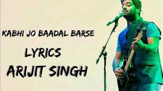 Kabhi Jo Baadal Barse Lyrics | Jackpot | Sachin J, Sunny L | Arijit Singh,  Turaz, Azeem Shirazi, |