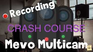 Crash Course for Mevo Multicam: Recording