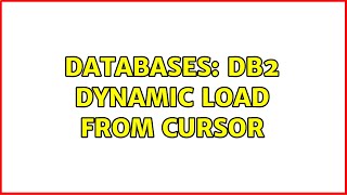 Databases: DB2 Dynamic Load from cursor