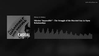 SE04E11 - Mission Impossible - The Struggle of the Married Guy in Open Relationships
