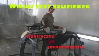 Wielki test szlifierek | elektryczna vs pneumatyczna | #11