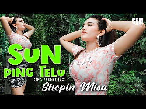 Download Lagu Shepin Misa Sun Peng Telu Mp3