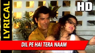 Dil Pe Hai Tera Naam With Lyrics | Udit Narayan, Kavita Krishnamurthy | Pyar Ka Rog 1994 Songs