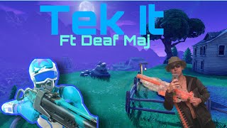 | Tek It🌹| ft. Deaf Maj | Fortnite Montage |