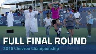 Full Final Round | 2016 Chevron Championship