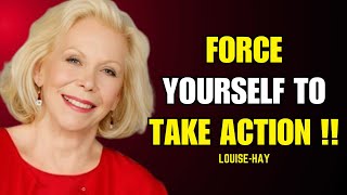 Louise-Hay | "Force Yourself To Take Action" | powerful motivational speach