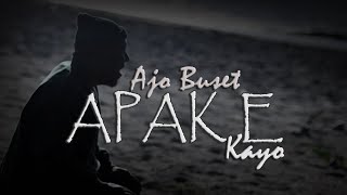 AJO BUSET - APAK E KAYO (OFFICIAL MUSIC VIDEO) II Lagu Terbaru 2025