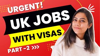 URGENT UK JOBS- Openings with VISA Sponsorship -2  🇬🇧  | How To Get UK Visa