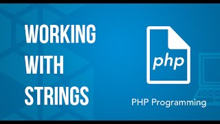 Working with Strings PHP Tutorial