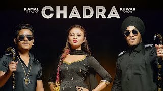CHADRA | Kamal Khan Feat  Kuwar Virk | Full Song | New Punjabi Songs 2017