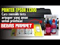 CARA MEMILIH TINTA ART PAPER PRINTER EPSON L1300