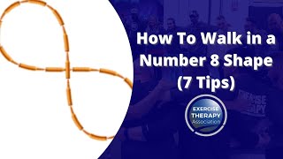 How To Walk in a Number 8 Shape (7 Tips) | Exercise Therapy Association