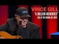 Vince Gill - A Million Memories | Live At The Grand Ole Opry