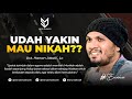 Dengarkan Ini Ketika Kamu Ingin Menikah - Ust. Hanan Attaki, Lc