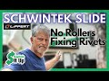 Schwintek Slide Repair (Adding Rollers & Fixing Broken Rivets)