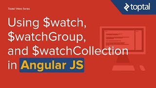 JavaScript Video Tutorial - Using $watch, $watchGroup, and $watchCollection functions in AngularJS