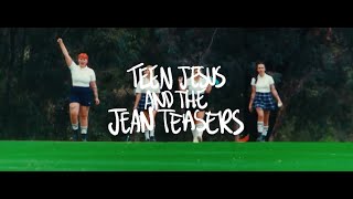 Teen Jesus and the Jean Teasers - Girl Sports [ Music ]