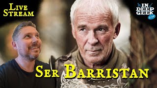 Ser Barristan Selmy | Livestream