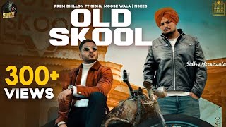 OLD SKOOL (Full Audio) Prem Dhillon ft Sidhu Moose Wala | The Kidd | Nseeb | Rahul Chahal |GoldMedia