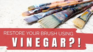 HOW TO RESTORE A PAINT BRUSH | Does VINEGAR work?