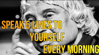 Speak 5 lines to YOURSELF Every Morning | Dr. APJ Abdul Kalam quotes || quotes & whatsapp status
