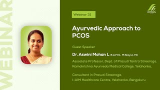 #AshtangaWebinar 31: Ayurvedic Approach to PCOS | Dr. Aswini Mohan L | Ashtanga Ayurvedics