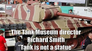 The Tank Museum - Tanks Are Not Statues They Need To Do Things - Interview With Richard Smith