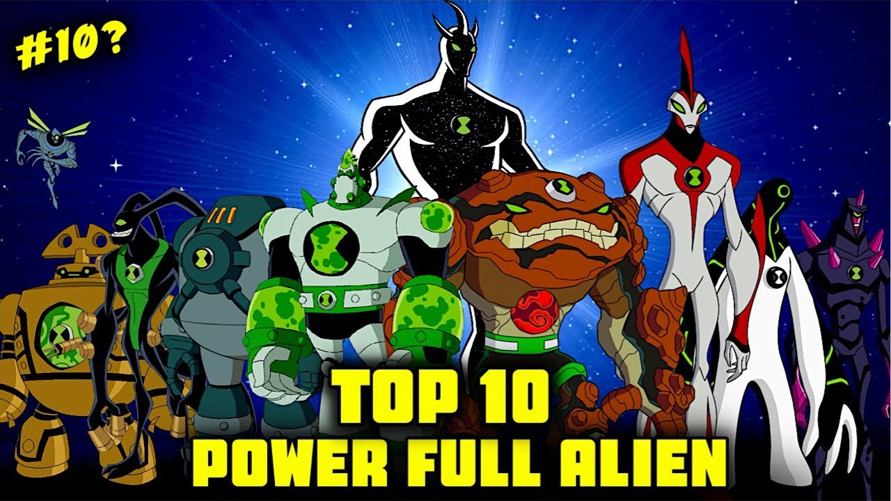 Top 10 Power Full Alien In Ben 10 | Power Full Alien | Ben 10 Top 10 ...