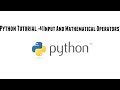 Python Tutorial-4(Input And Mathematical Operators)
