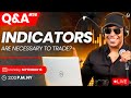 Are Indicators Necessary for Trading? | Live Q&A Session with Oliver Velez