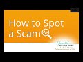 Fraud Awareness Webinar Series, Session 1: How to Spot a Scam