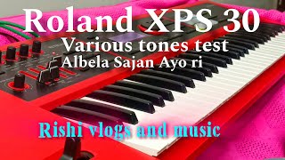 Roland XPS 30 Red Various tones test using Albela Sajan Ayo ri song #rolandxps30 #xps30