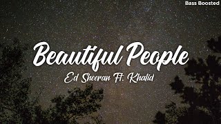 Ed Sheeran - Beautiful People Ft. Khalid (Bass Boosted)