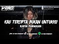 DJ KAU TERCIPTA BUKAN UNTUKKU X MELODI VIRAL YG KALIAN CARI - VARO OVERNIGHT